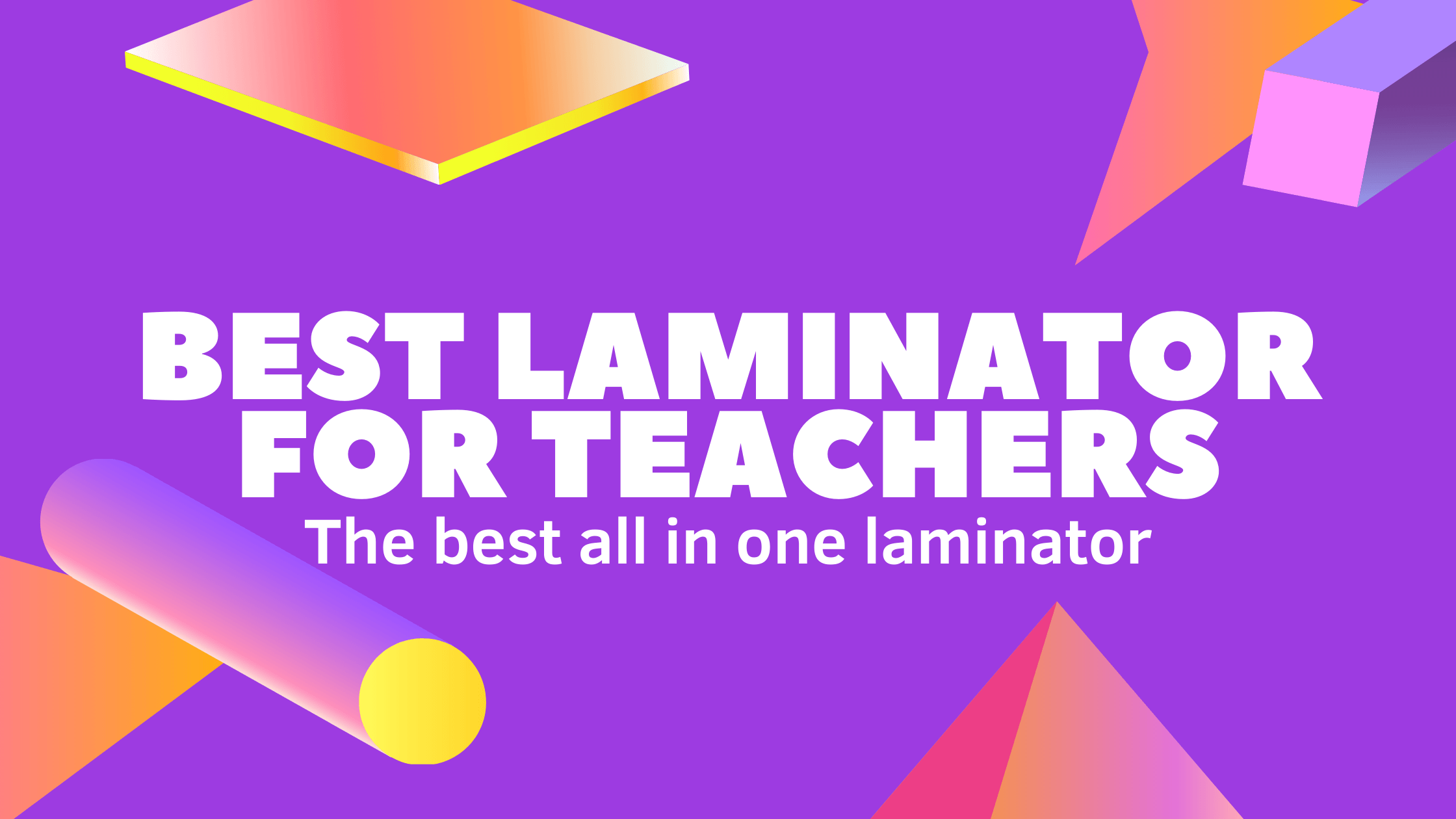 Read more about the article Best laminator for teachers 2023 [All in one Laminator]