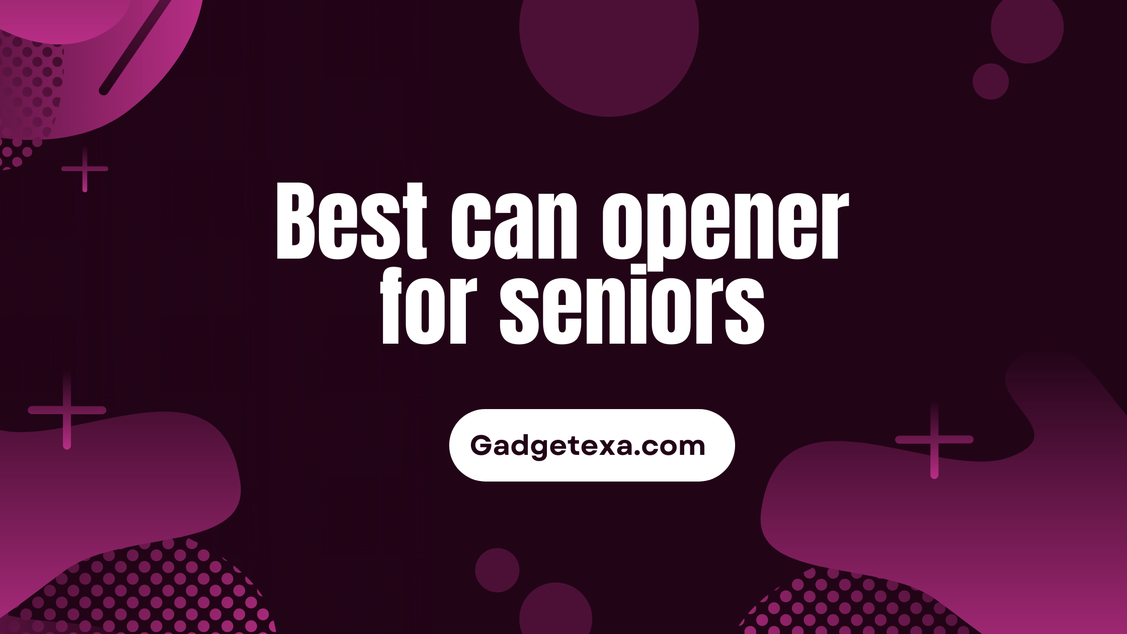 You are currently viewing Best Can Opener For Seniors The Ultimate Guide