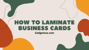 Read more about the article How to laminate Business Cards | 5 simple steps