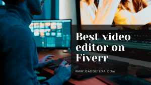 Read more about the article Best video editor on Fiverr | The latest update