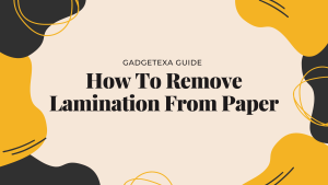 Read more about the article How To Remove Lamination From Paper? The Ultimate Solution