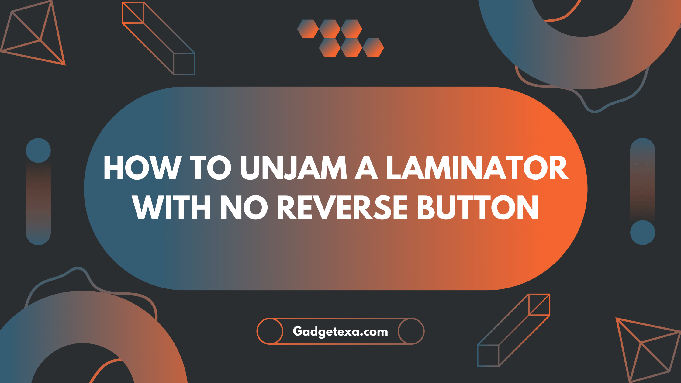 You are currently viewing How to unjam a laminator with no reverse button