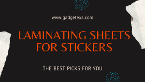 Read more about the article Laminating sheets for stickers | The best picks for you