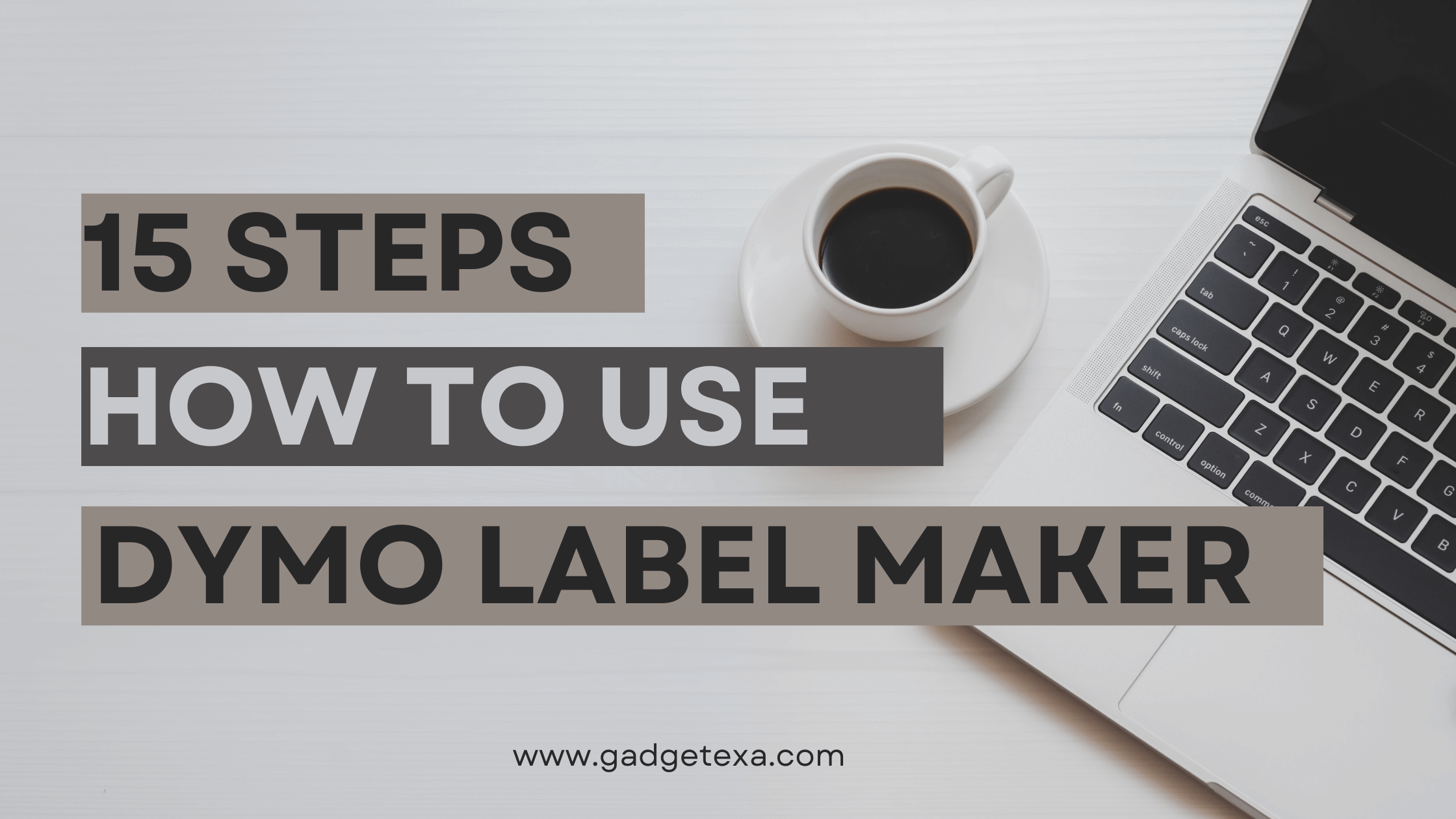 Read more about the article How to use Dymo label maker in 15 steps