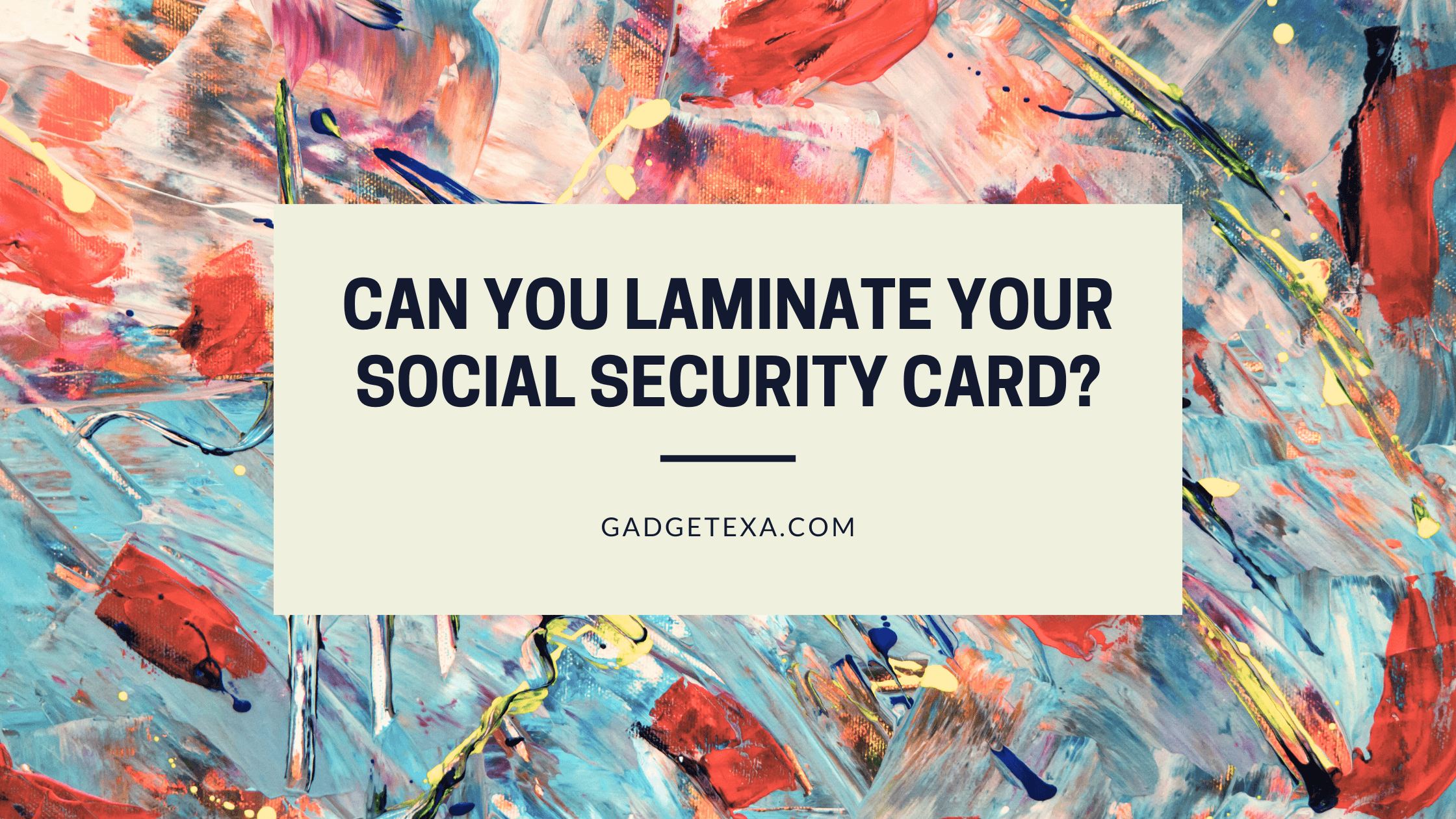 Read more about the article Can You Laminate Your Social Security Card?