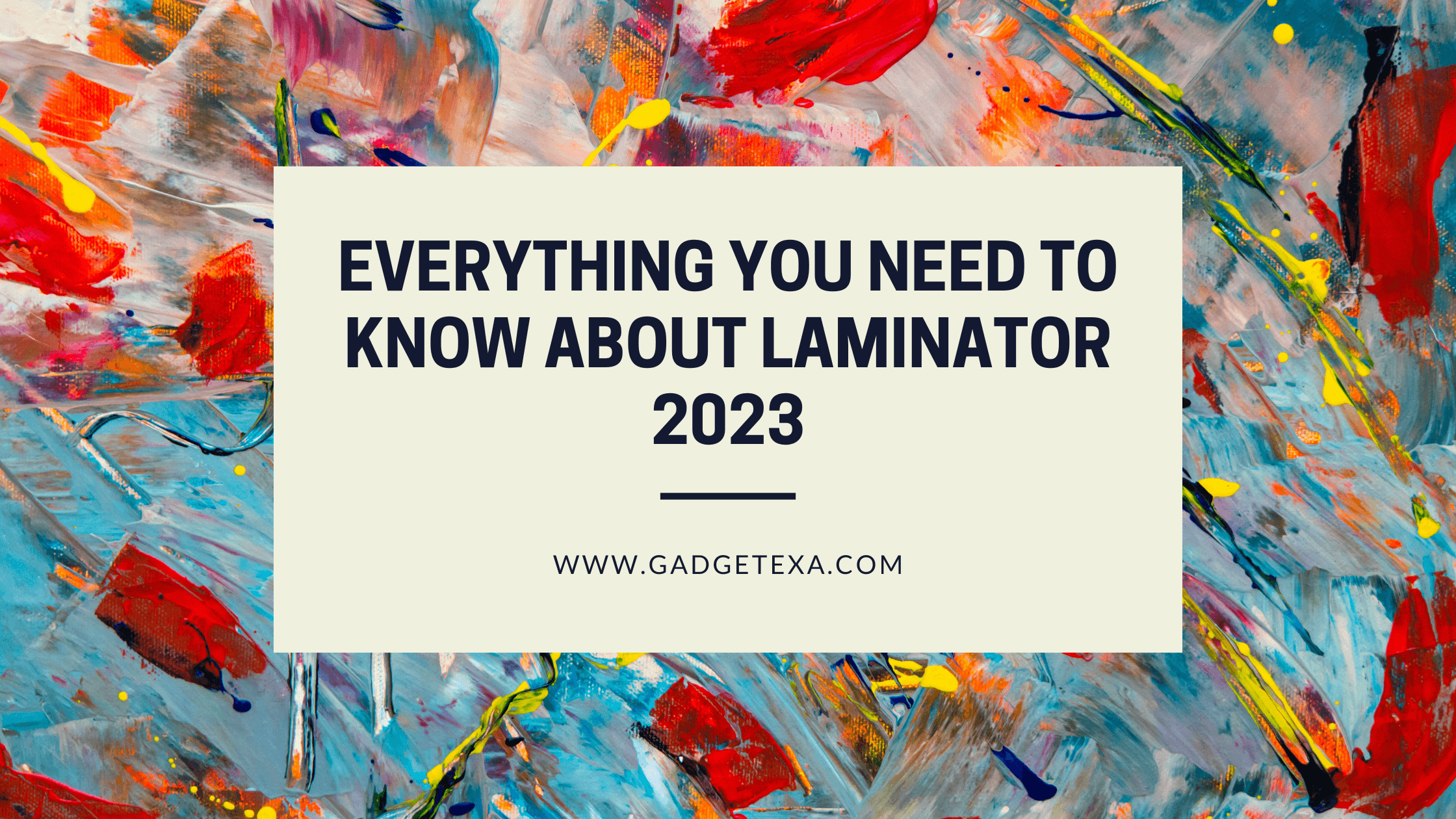 Read more about the article Everything You Need to Know About Laminator 2023