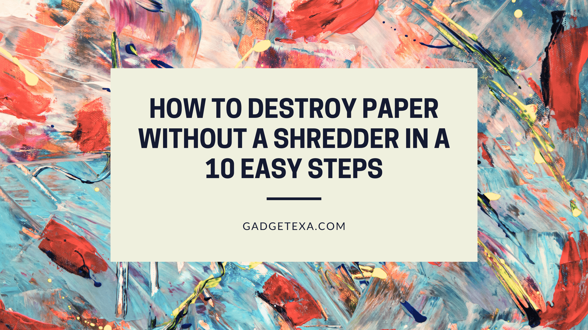 Read more about the article How to Destroy Paper Without a Shredder in 10 Easy Steps