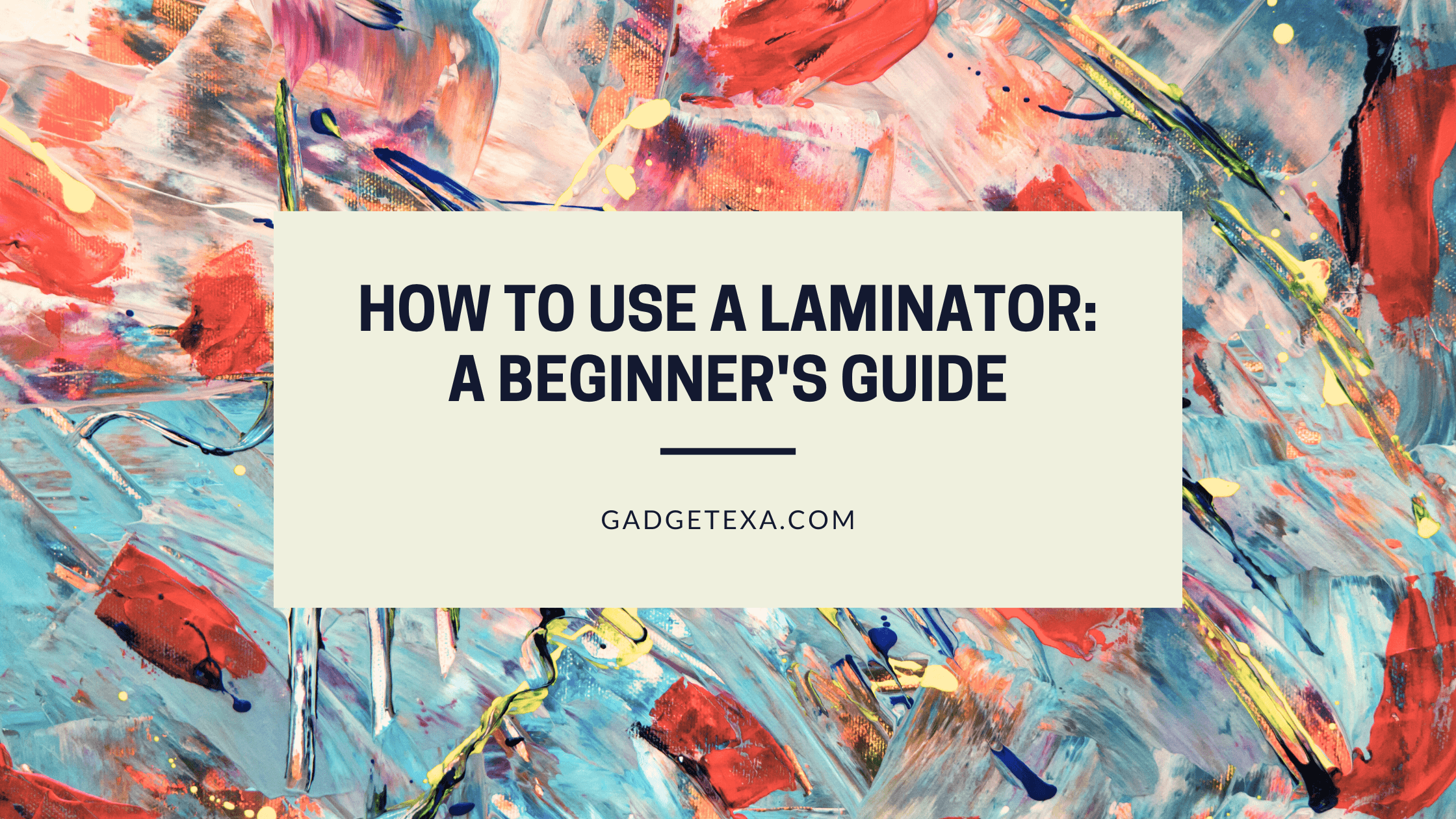 Read more about the article How to Use a Laminator: A Beginner’s Guide