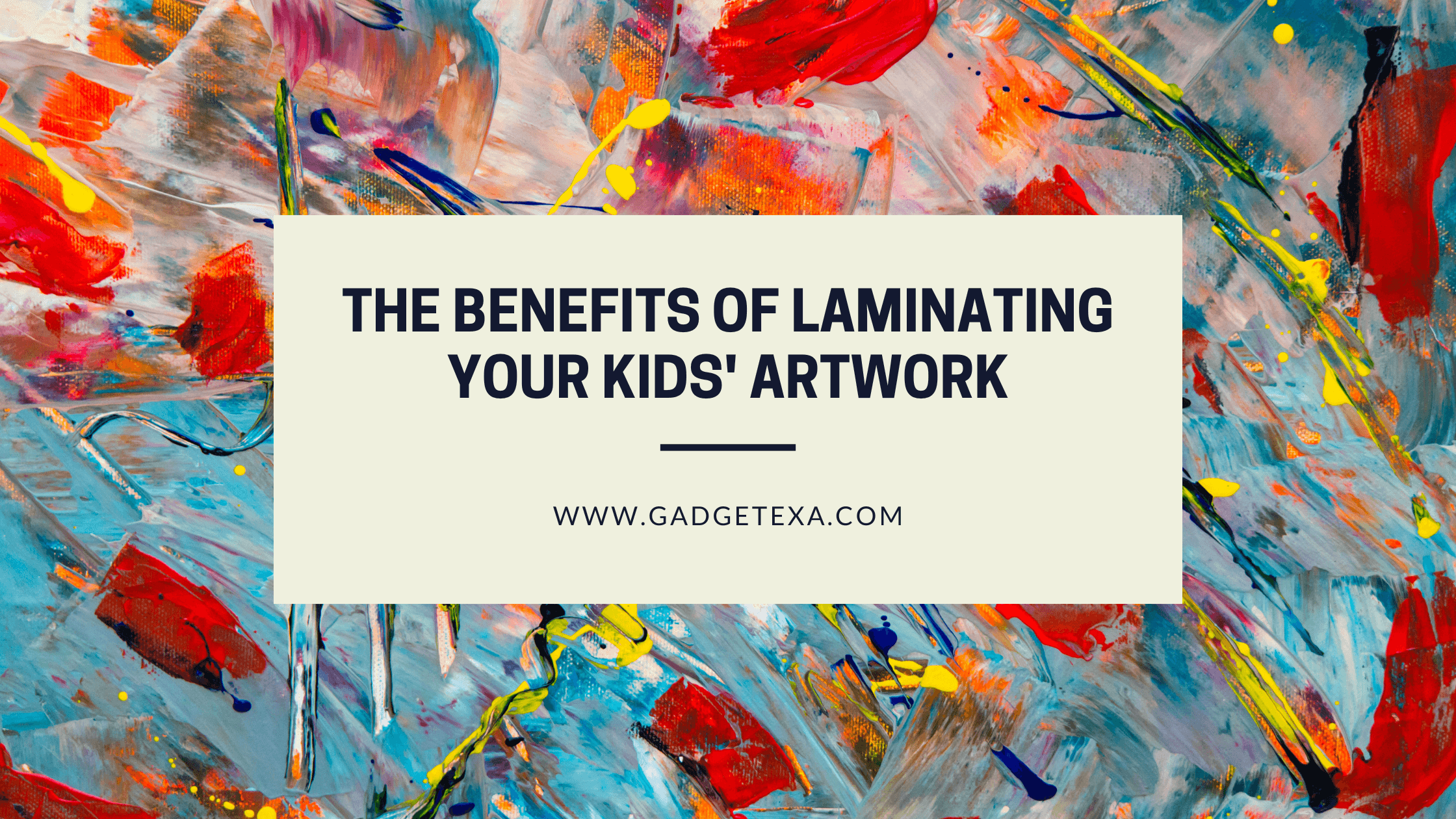 You are currently viewing Laminating Kid’s Artwork || You need to know