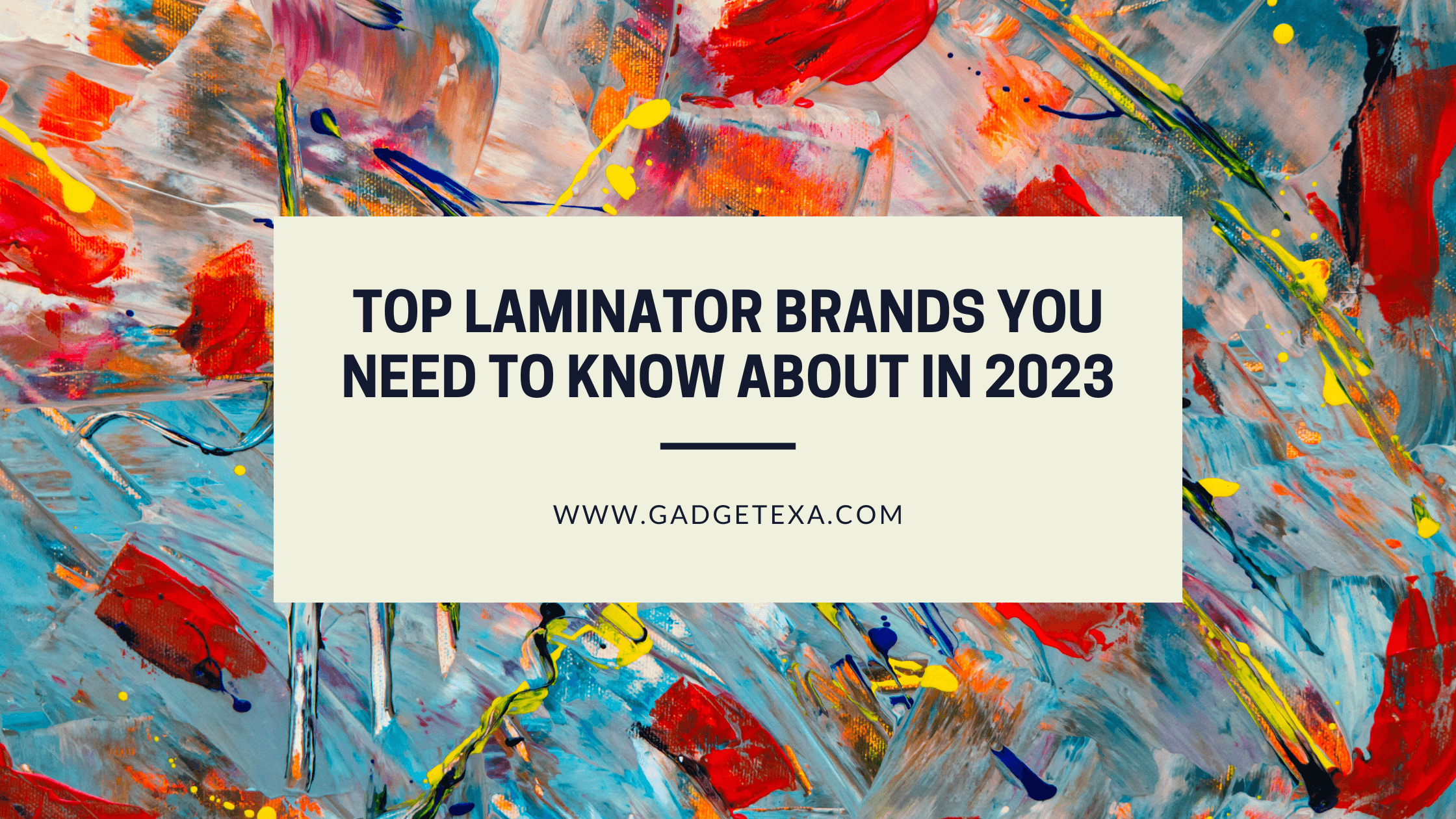 Read more about the article Top Laminator Brands You Need to Know About in 2023