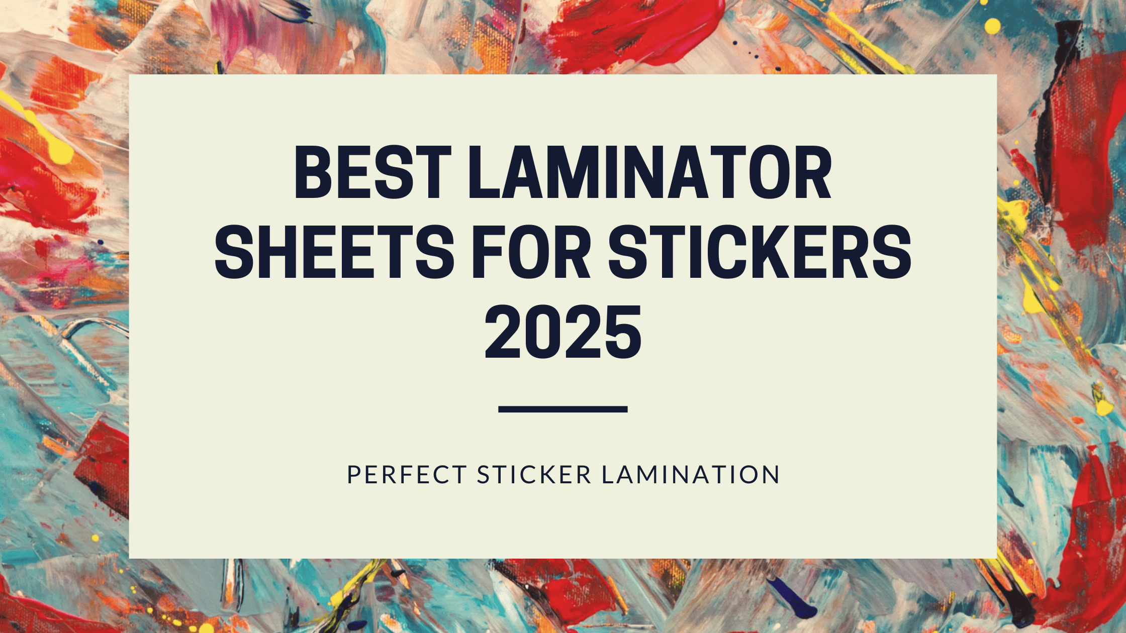 Best Laminator Sheets for Stickers