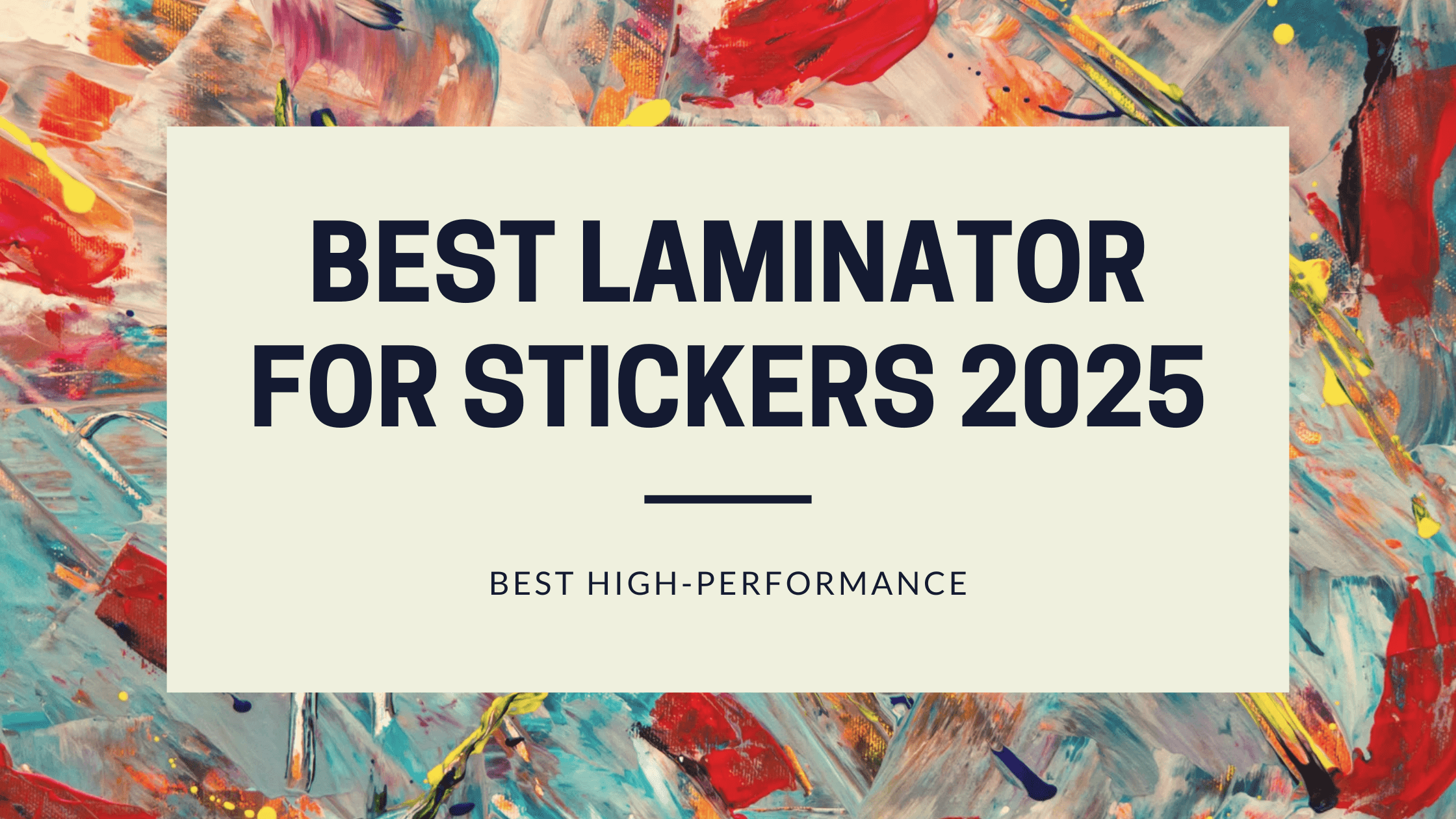 Read more about the article Best Laminator for Stickers 2025: Top Picks for Every Budget